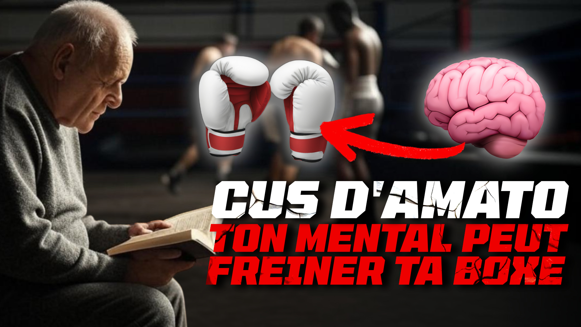 Cus D’Amato : Ton Mental Détermine tes Progrès en BOXE